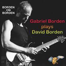 Borden on Borden : Gabriel Borden Plays David Borden